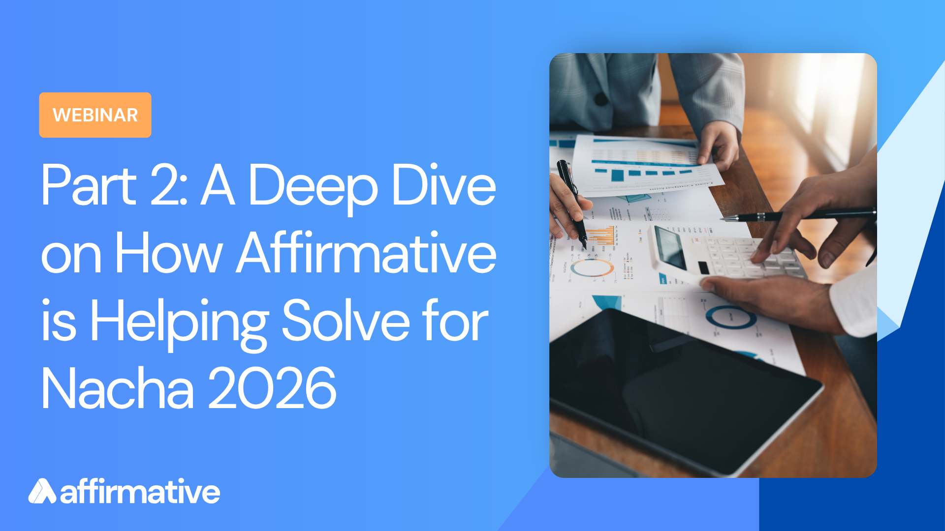 Affirmative's Part Two Nacha webinar series